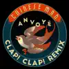 Chinese Man - Anvoyé (Clap! Clap! Remix) - Single